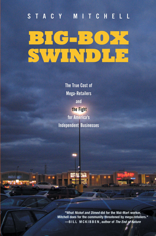 Big-Box Swindle: The True Cost of Mega-Retailers and the Fight for America's Independent Businesses book cover by Stacy Mitchell