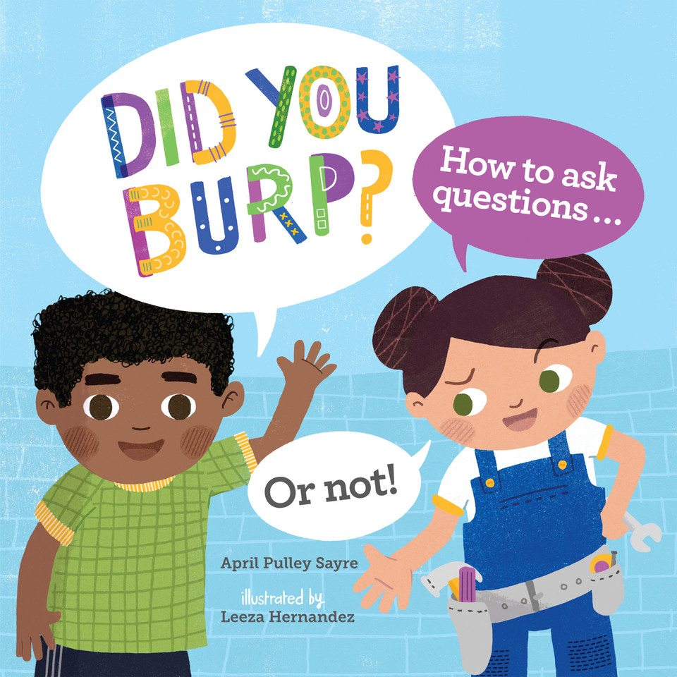 Did You Burp?: How to Ask Questions (or Not!) book cover by April Pulley Sayre