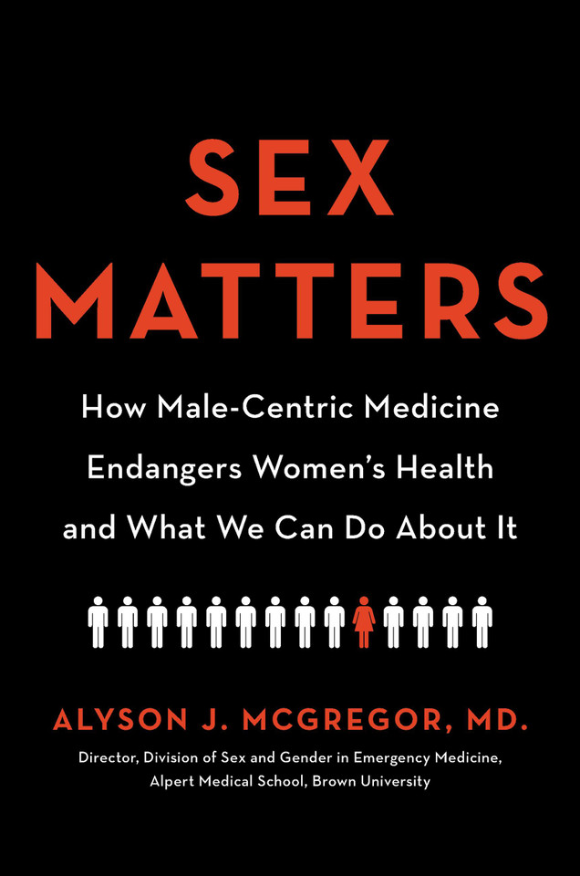 Sex Matters: How Male-Centric Medicine Endangers Women's Health and What We Can Do About It book cover by Alyson J. McGregor