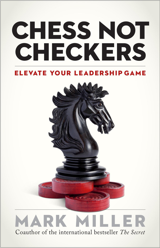 Chess Not Checkers: Elevate Your Leadership Game (The High Performance Series) book cover by Mark Miller