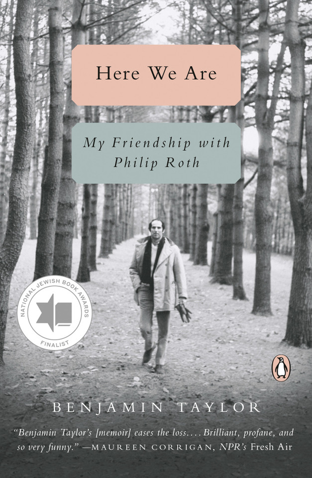 Here We Are: My Friendship with Philip Roth book cover by Benjamin Taylor