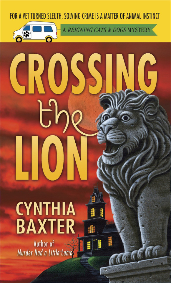 Crossing the Lion: A Reigning Cats & Dogs Mystery (Reigning Cats and Dogs Mystery) book cover by Cynthia Baxter