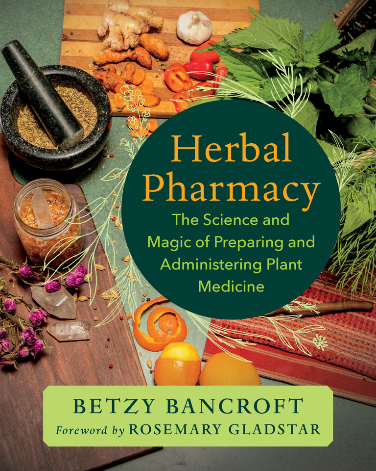 Herbal Pharmacy: The Science and Magic of Preparing and Administering Plant Medicine book cover by Betzy Bancroft
