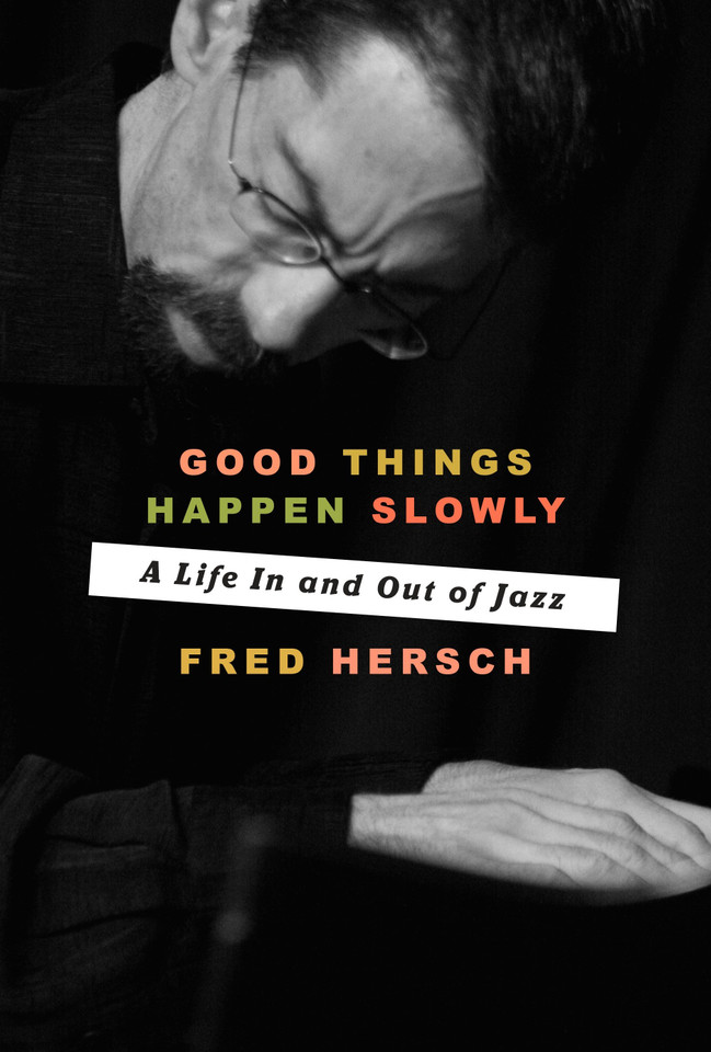 Good Things Happen Slowly: A Life In and Out of Jazz book cover by Fred Hersch
