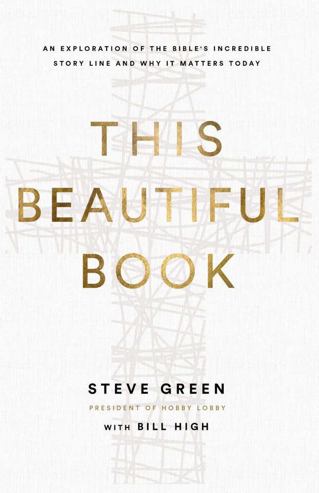 This Beautiful Book: An Exploration of the Bible's Incredible Story Line and Why It Matters Today Cover