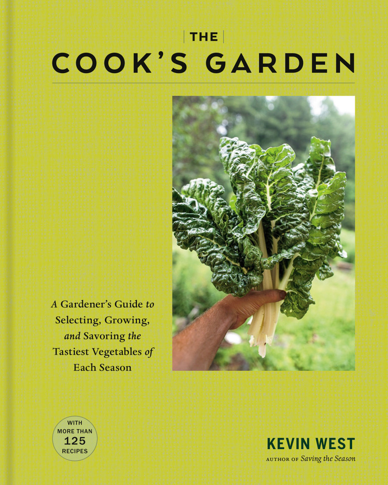 The Cook's Garden: A Gardener's Guide to Selecting, Growing, and Savoring the Tastiest Vegetables of Each Season: A Cookbook book cover by Kevin West
