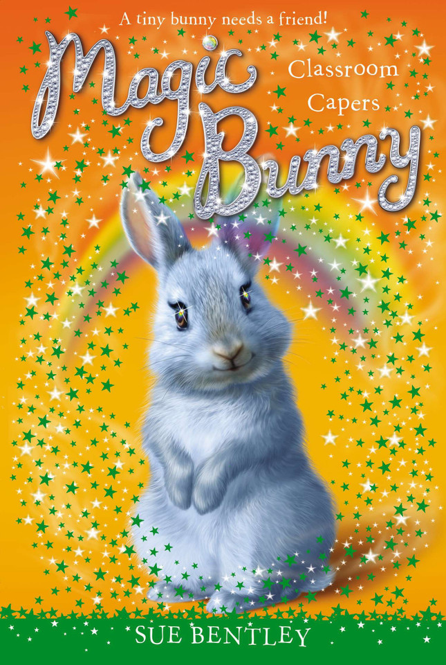 Classroom Capers #4 (Magic Bunny) book cover by Sue Bentley