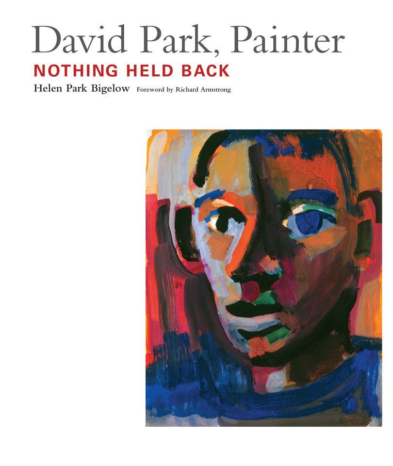 David Park, Painter: Nothing Held Back book cover by Helen Park Bigelow