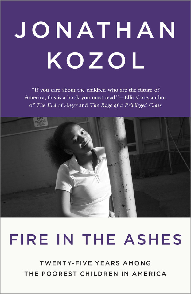 Fire in the Ashes: Twenty-Five Years Among the Poorest Children in America book cover by Jonathan Kozol