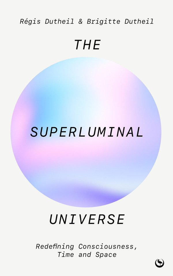 The Superluminal Universe: Redefining Consciousness, Time and Space book cover by Régis Dutheil, Brigitte Dutheil