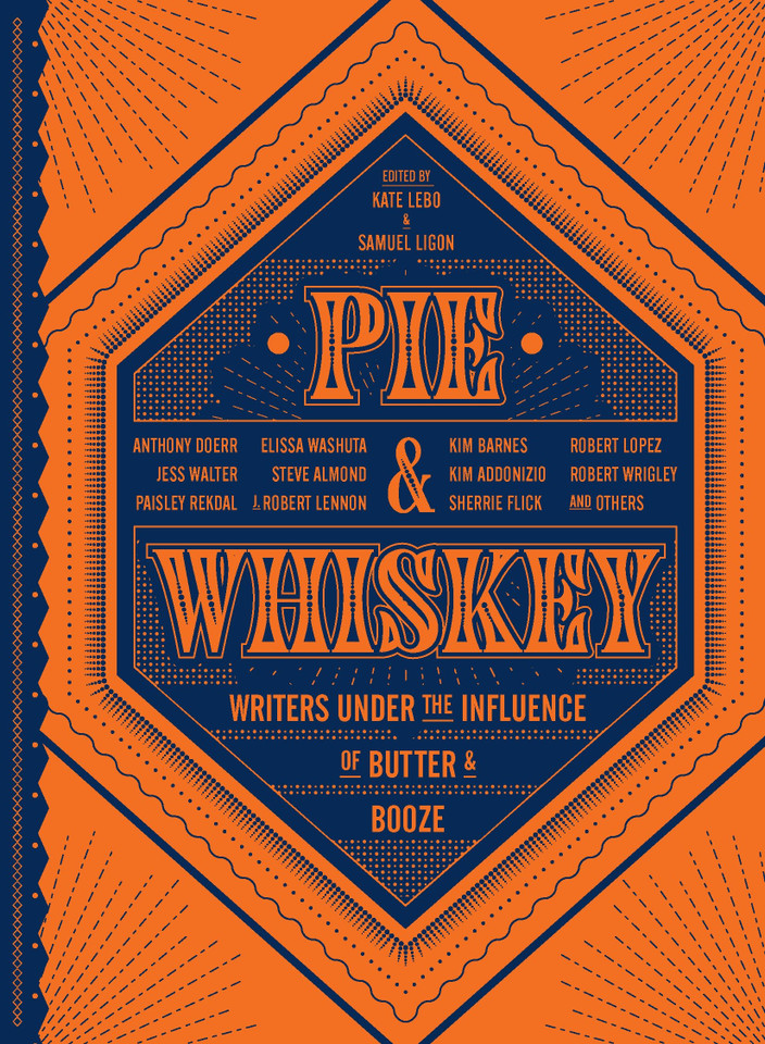Pie & Whiskey: Writers under the Influence of Butter & Booze book cover by 