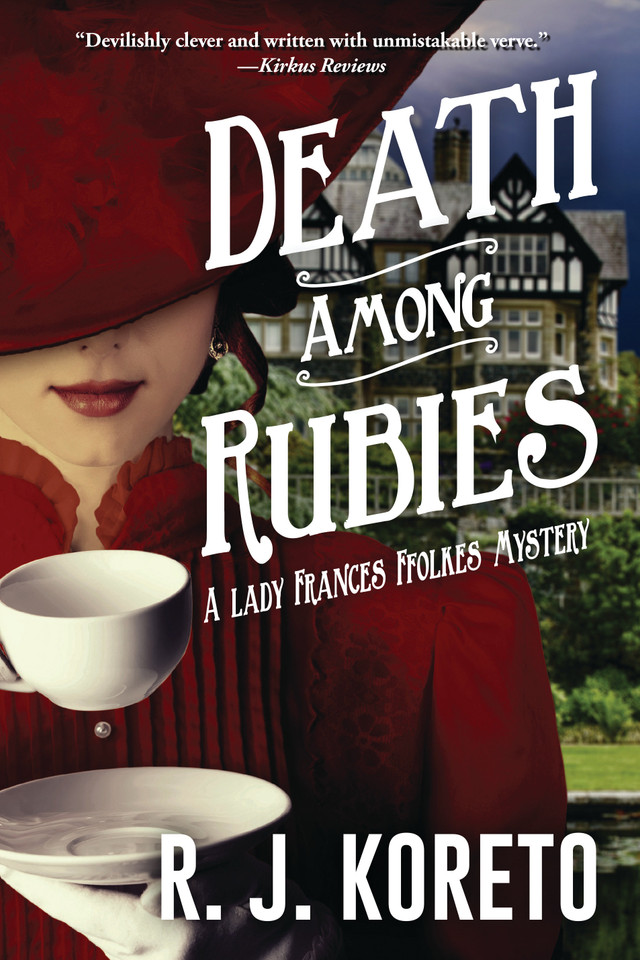 Death Among Rubies: A Lady Frances Ffolkes Mystery (A Lady Frances Ffolkes Mystery) book cover by R. J. Koreto
