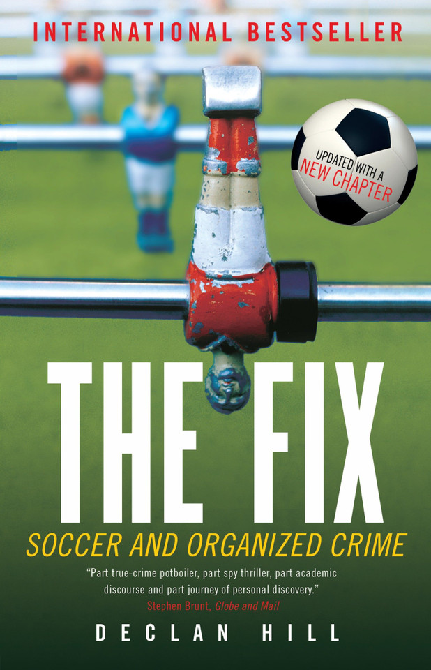 The Fix: Soccer and Organized Crime book cover by Declan Hill