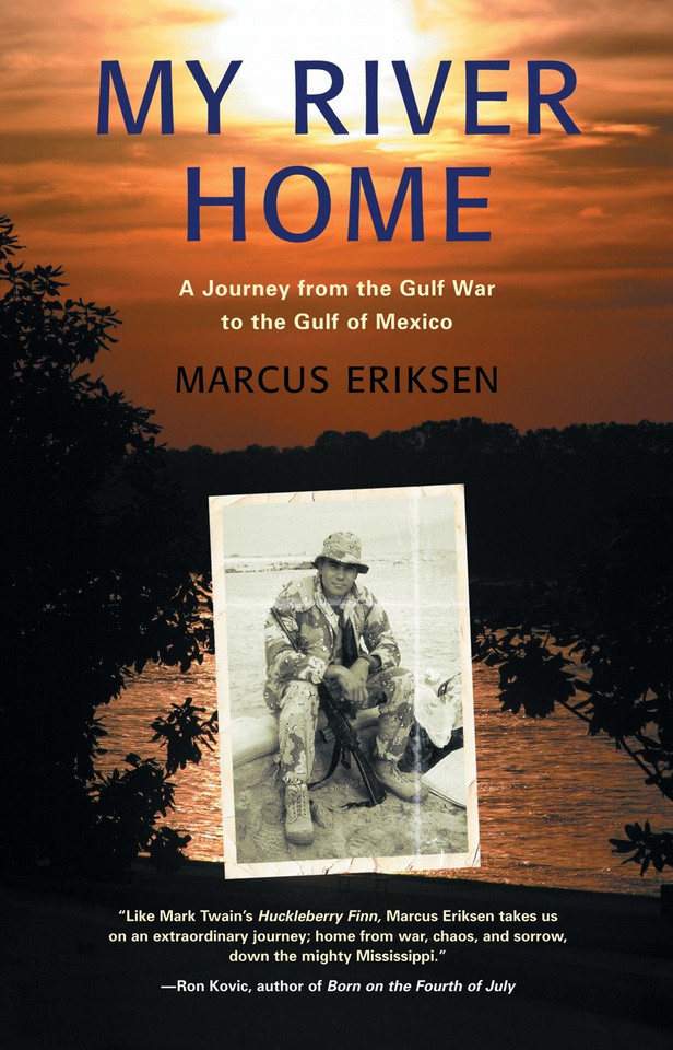 My River Home: A Journey from the Gulf War to the Gulf of Mexico book cover by Marcus Eriksen
