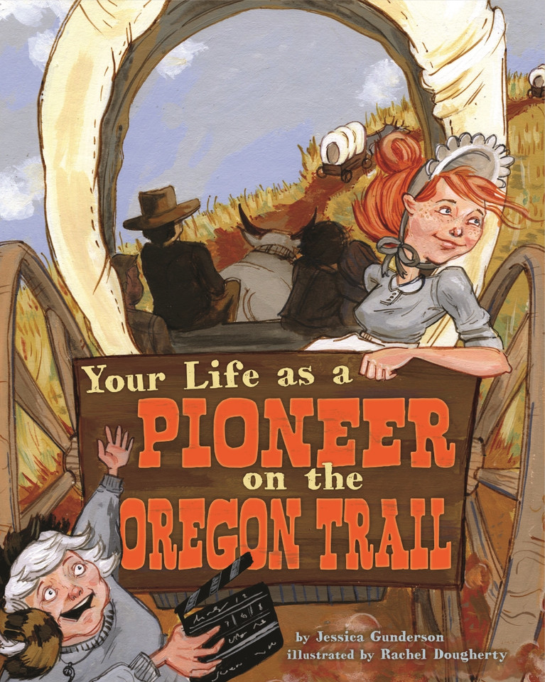 Your Life as a Pioneer on the Oregon Trail (The Way It Was) book cover by Jessica Gunderson