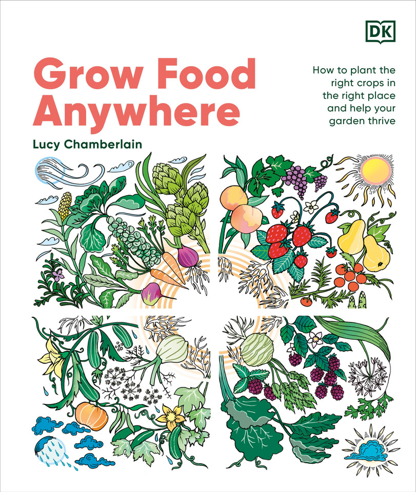 Grow Food Anywhere: How to Plant the Right Crops in the Right Places and Help Your Garden Thrive book cover by Lucy Chamberlain