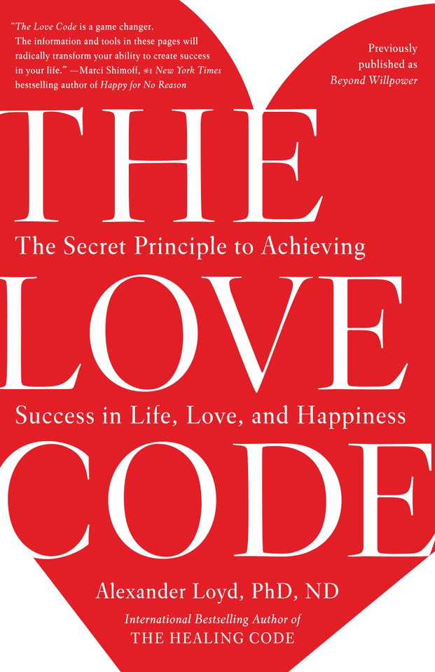 The Love Code: The Secret Principle to Achieving Success in Life, Love, and Happiness book cover by Alexander Loyd, PhD., ND