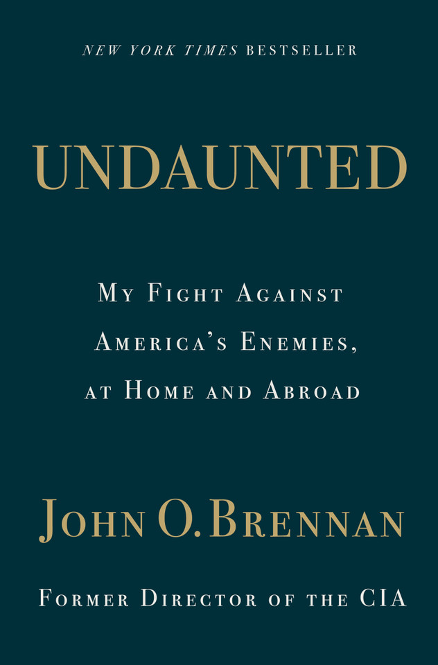 Undaunted: My Fight Against America's Enemies, At Home and Abroad book cover by John O. Brennan