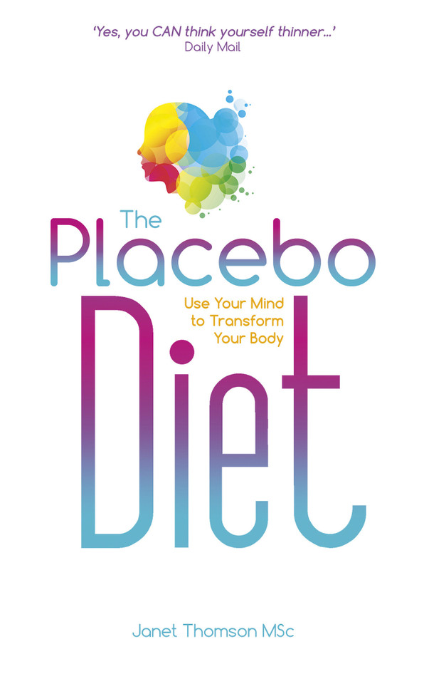 The Placebo Diet: Use Your Mind to Transform Your Body book cover by Janet Thomson, MSC