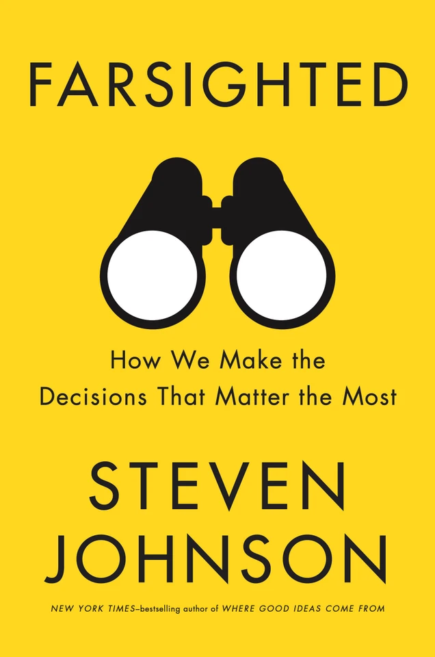 Farsighted: How We Make the Decisions That Matter the Most book cover by Steven Johnson