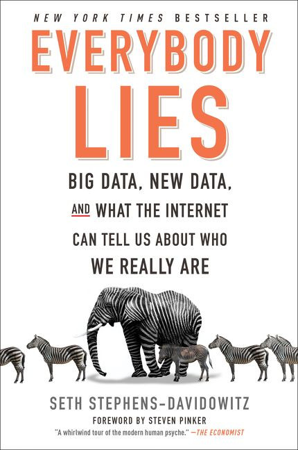 Everybody Lies: Big Data, New Data, and What the Internet Can Tell Us About Who We Really Are book cover by Seth Stephens-Davidowitz
