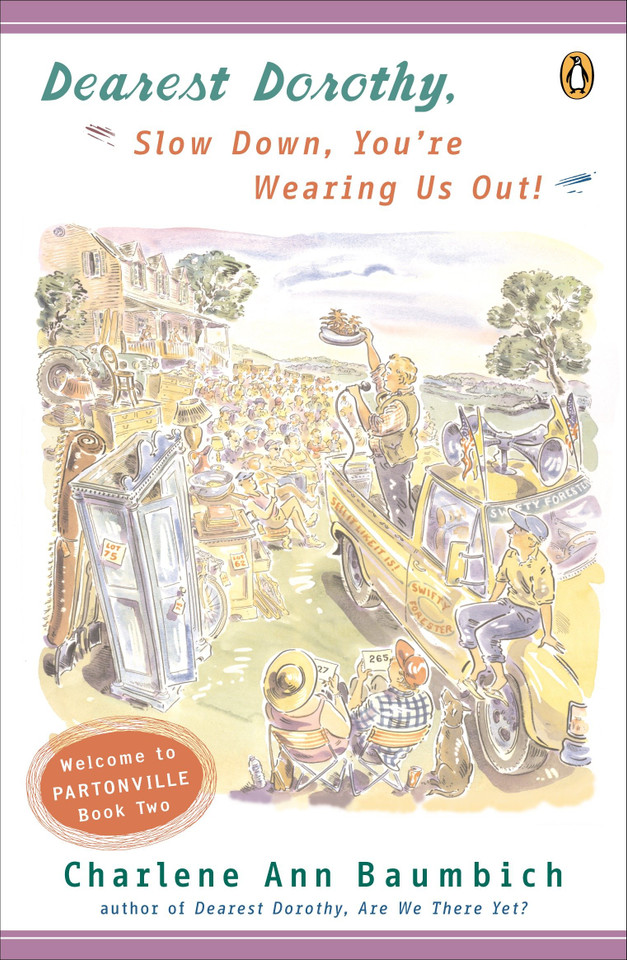 Dearest Dorothy, Slow Down, You're Wearing Us Out!: Welcome to Partonville, Book Two (A Dearest Dorothy Partonville Novel) book cover by Charlene Ann Baumbich