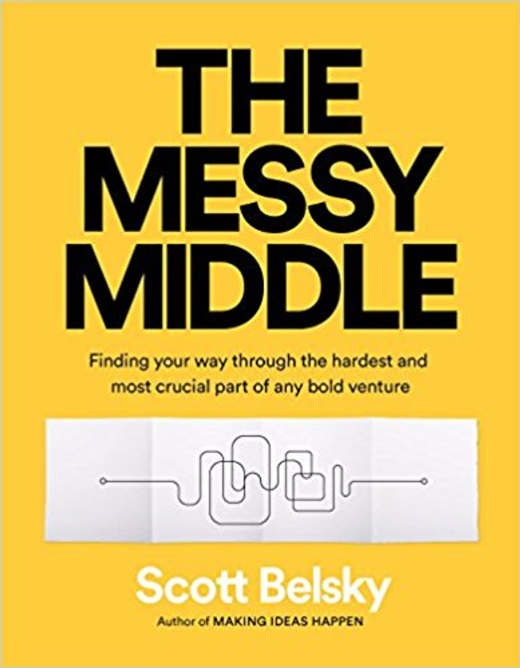 The Messy Middle: Finding Your Way Through the Hardest and Most Crucial Part of Any Bold Venture Cover