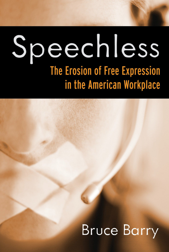 Speechless: The Erosion of Free Expression in the American Workplace book cover by Bruce Barry