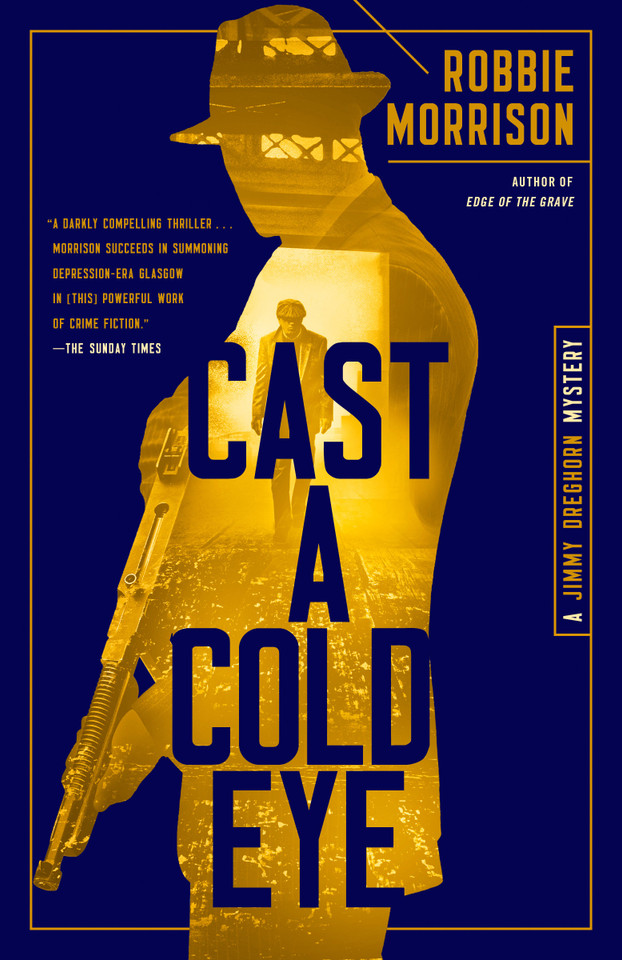 Cast a Cold Eye: A Jimmy Dreghorn Mystery book cover by Robbie Morrison