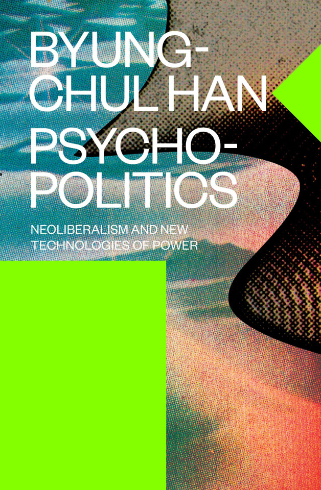 Psychopolitics: Neoliberalism and New Technologies of Power (Futures) book cover by Byung-Chul Han