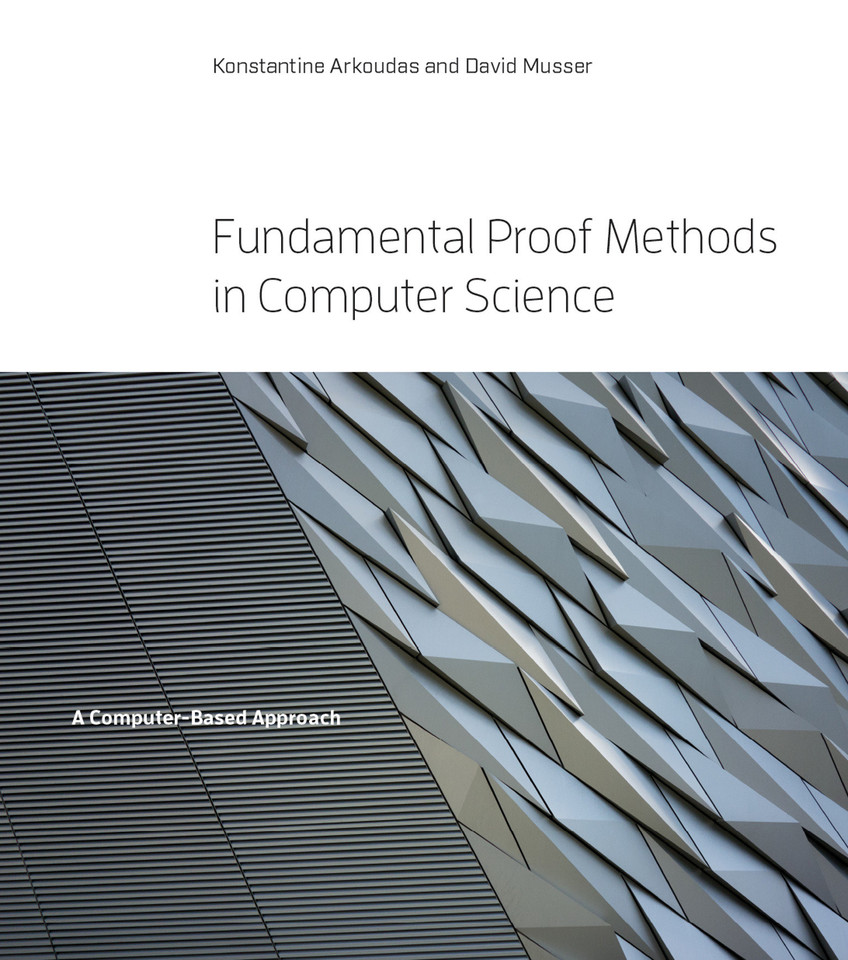 Fundamental Proof Methods in Computer Science: A Computer-Based Approach book cover by Konstantine Arkoudas, David Musser