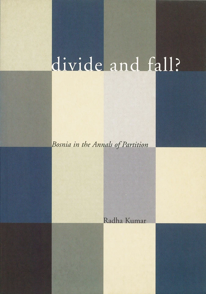 Divide and Fall?: Bosnia in the Annals of Partition book cover by Radha Kumar
