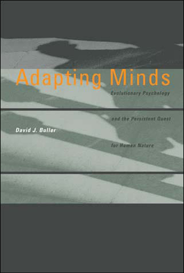 Adapting Minds: Evolutionary Psychology and the Persistent Quest for Human Nature book cover by David J. Buller