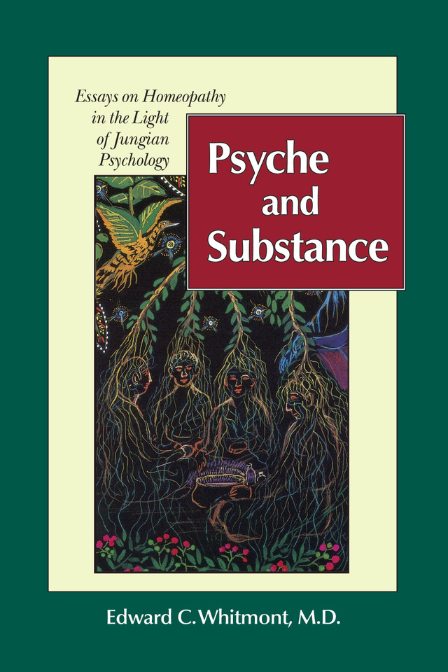 Psyche and Substance: Essays on Homeopathy in the Light of Jungian Psychology book cover by Edward C. Whitmont, M.D.