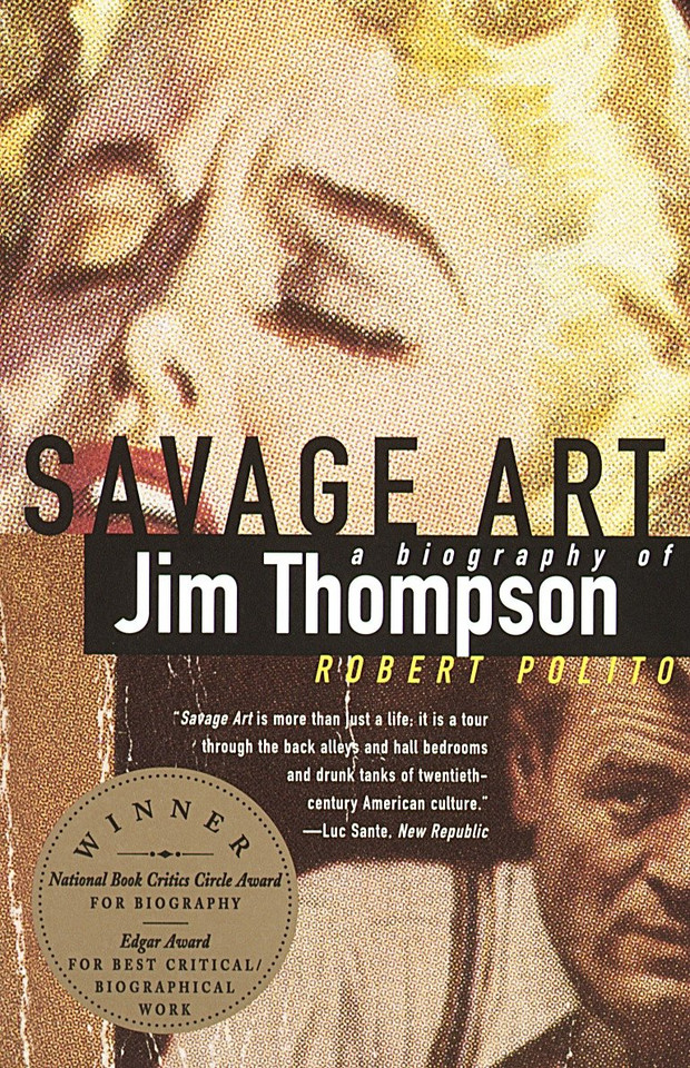 Savage Art: A Biography of Jim Thompson (NATIONAL BOOK CRITICS CIRCLE AWARD WINNER) book cover by Robert Polito