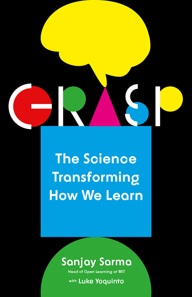 Grasp: The Science Transforming How We Learn book cover by Sanjay Sarma, Luke Yoquinto