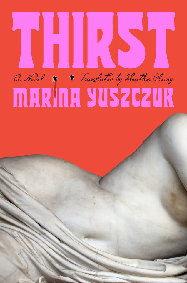 Thirst: A Novel book cover by Marina Yuszczuk
