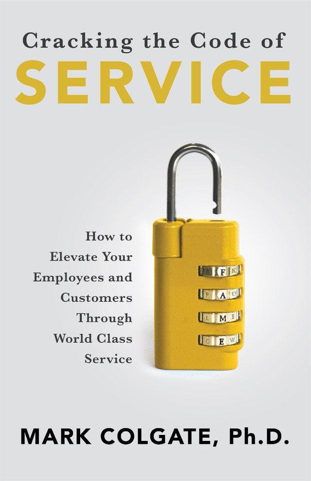 Cracking the Code of Service: How to Elevate Your Employees and Customers Through World Class Service Cover