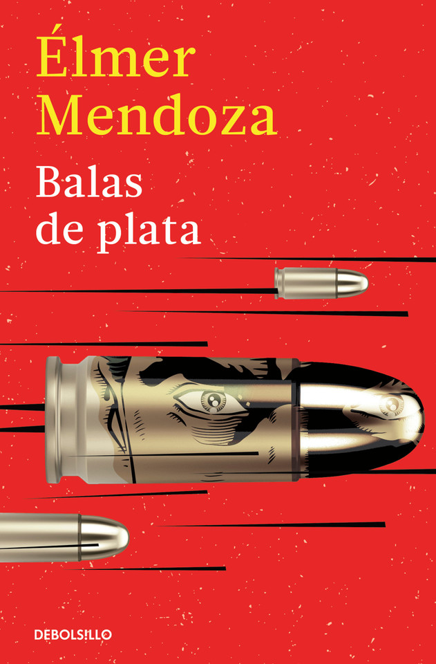 Balas de plata / Silver Bullets book cover by Élmer Mendoza