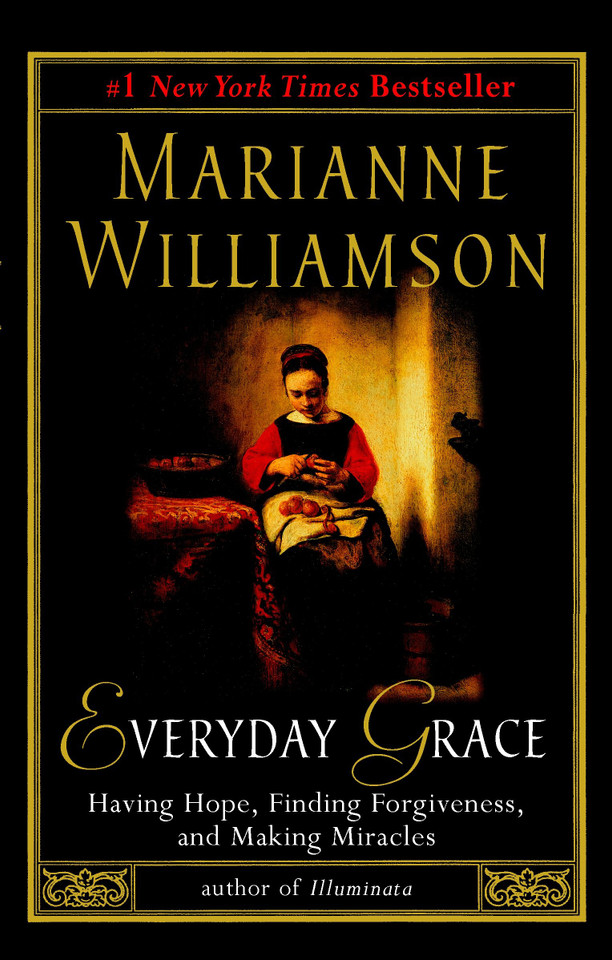 Everyday Grace: Having Hope, Finding Forgiveness, and Making Miracles book cover by Marianne Williamson