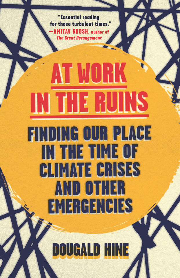 At Work in the Ruins: Finding Our Place in the Time of Climate Crises and Other Emergencies book cover by Dougald Hine