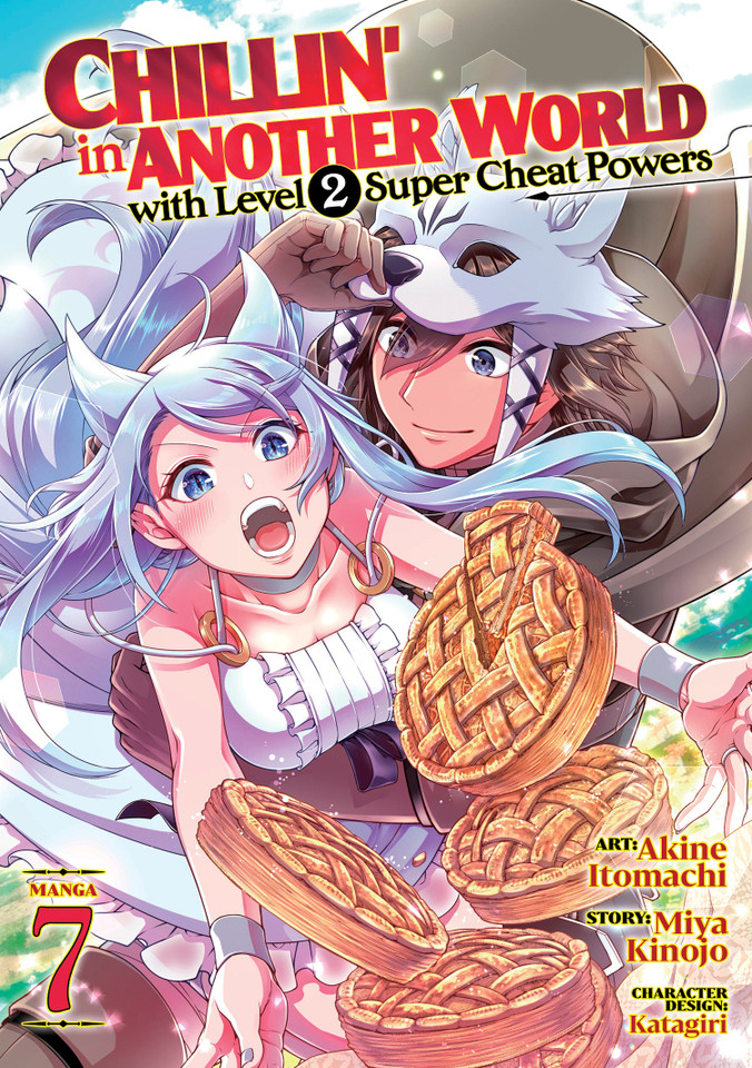 Chillin' in Another World with Level 2 Super Cheat Powers (Manga) Vol. 7 (Chillin' in Another World with Level 2 Super Cheat Powers (Manga)) book cover by Miya Kinojo