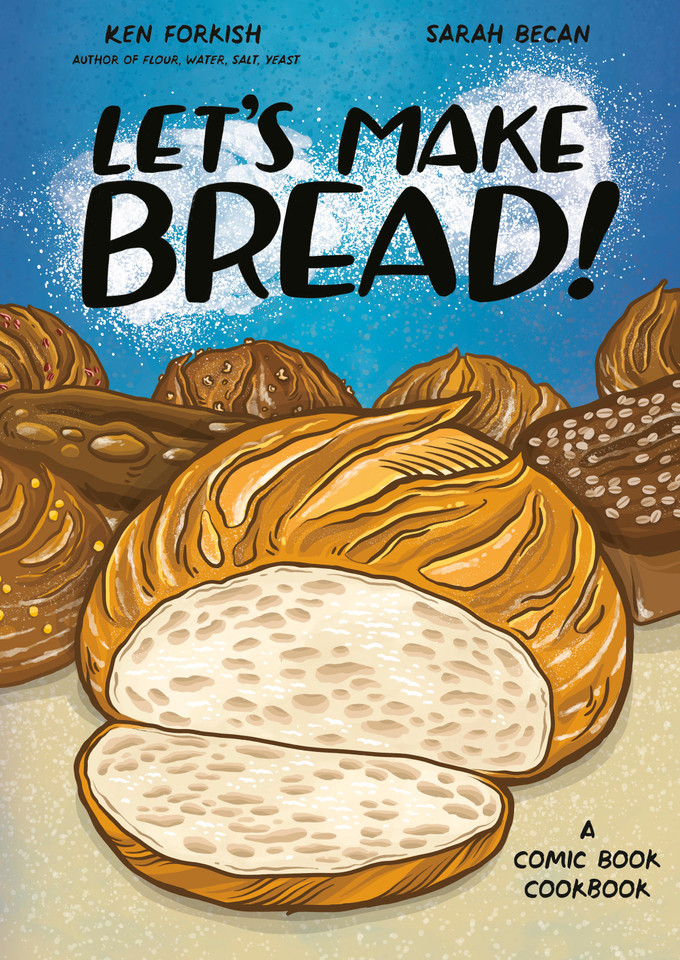 Let's Make Bread!: A Comic Book Cookbook (Let's Make) book cover by Ken Forkish, Sarah Becan