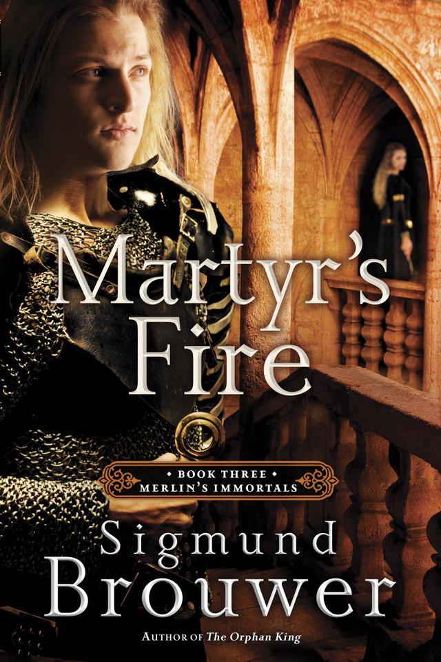 Martyr's Fire: Book 3 in the Merlin's Immortals series (Merlins Immortals Series) book cover by Sigmund Brouwer