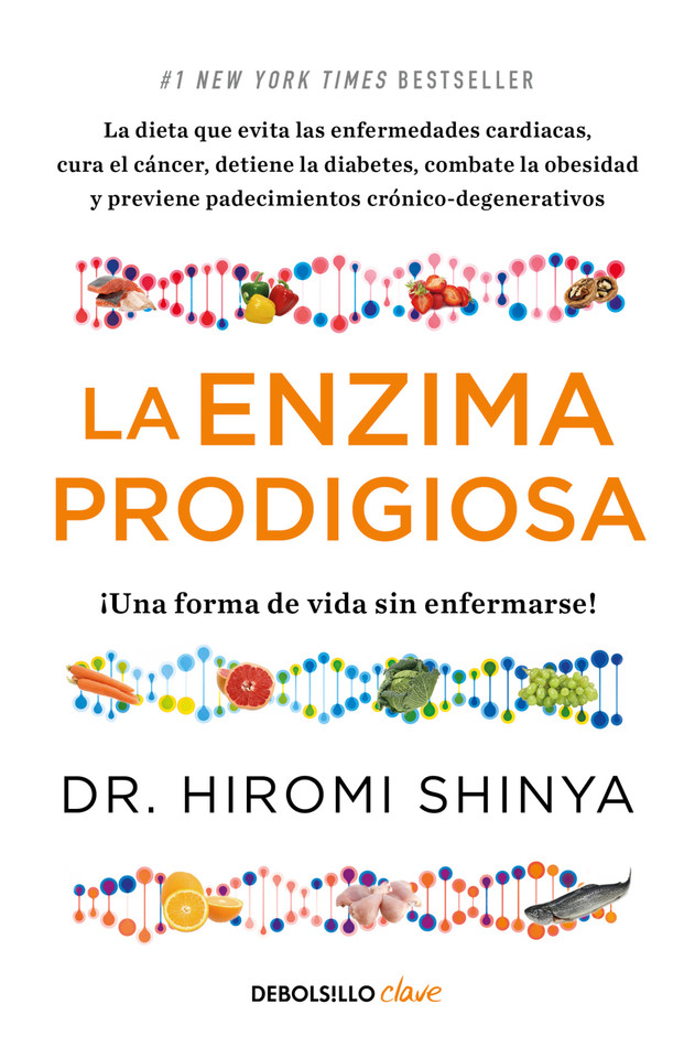 La enzima prodigiosa. ¡Una forma de vida sin enfermarse! / The Enzyme Factor: How to Live Long and Never Be Sick book cover by Dr. Hiromi Shinya