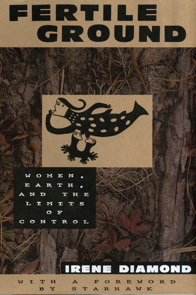 Fertile Ground: Women, Earth, and the Limits of Control book cover by Irene Diamond