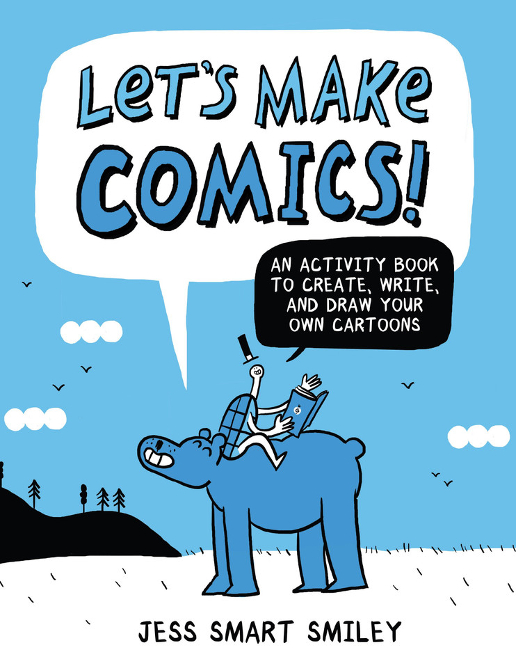 Let's Make Comics!: An Activity Book to Create, Write, and Draw Your Own Cartoons book cover by Jess Smart Smiley