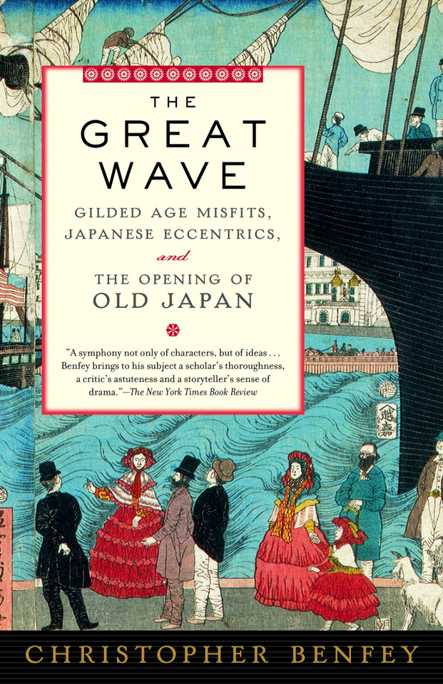 The Great Wave: Gilded Age Misfits, Japanese Eccentrics, and the Opening of Old Japan book cover by Christopher Benfey