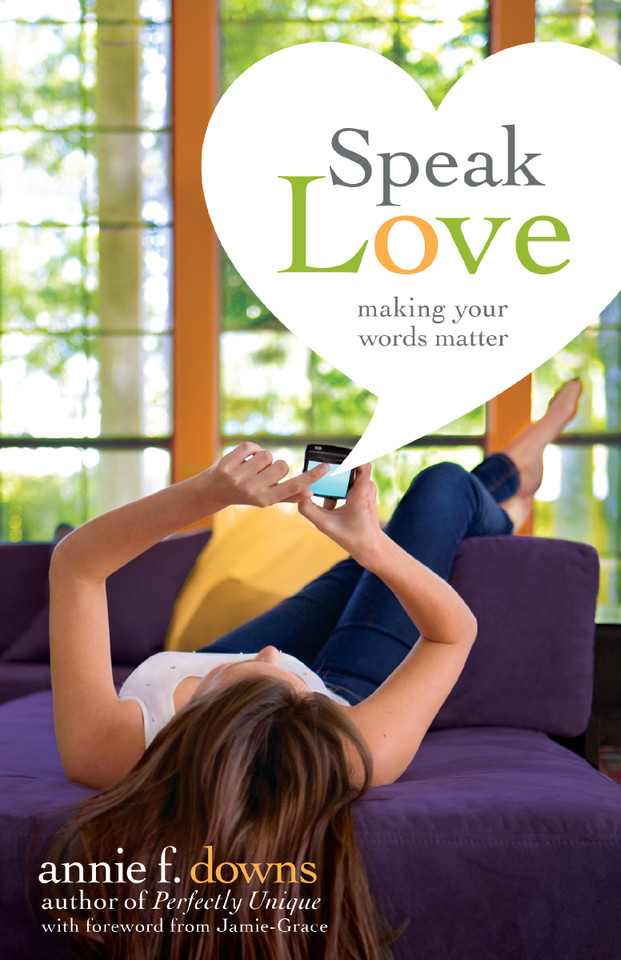 Speak Love: Making Your Words Matter book cover by Annie F. Downs