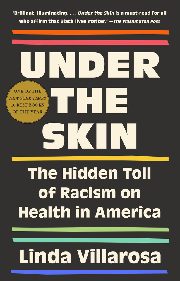Under the Skin: The Hidden Toll of Racism on American Lives (Pulitzer Prize Finalist) book cover by Linda Villarosa